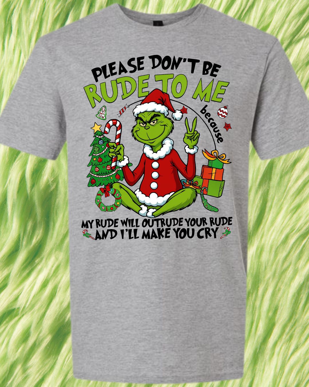 You're a rude one, Mr. Grinch