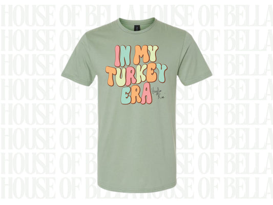 In My Turkey Era Tshirt