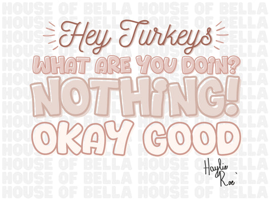 Hey Turkeys What Are You Doing Sticker