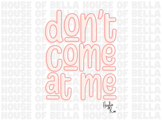 Dont Come At Me Sticker-Neutral Colors