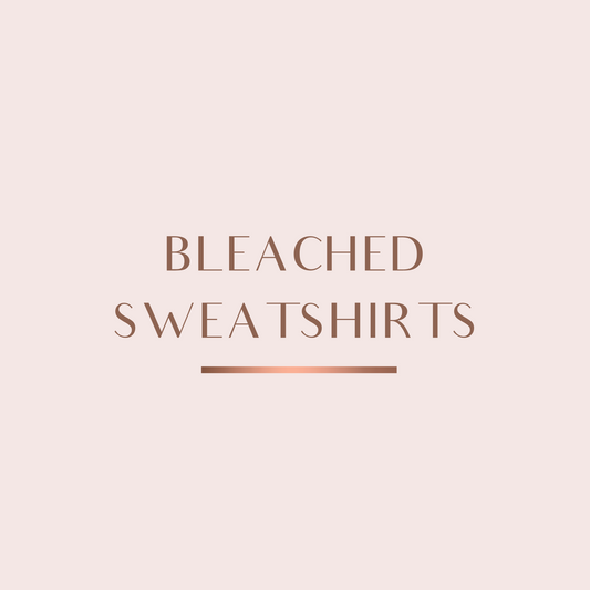 Bleached sweatshirts